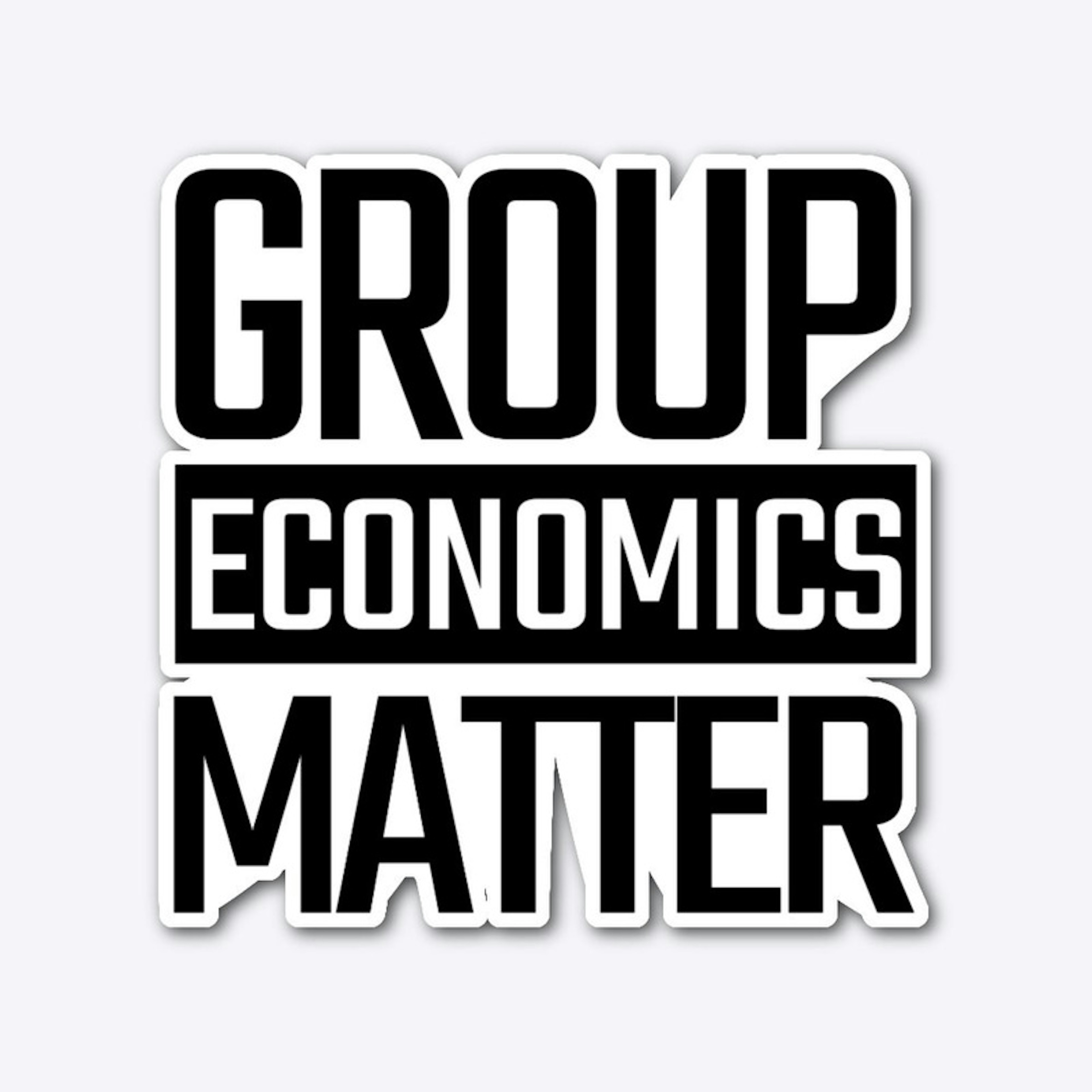 Group Economics Matter Sticker